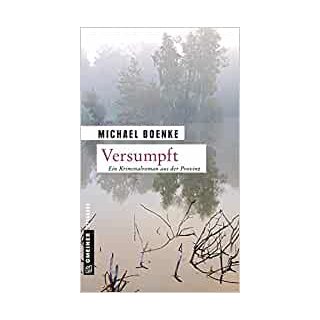 Versumpft: Kriminalroman (Kriminalromane im GMEINER-Verlag) [Paperback] [Mar 08, 2017] Boenke, Michael