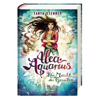 Alea Aquarius 4: Die Macht der Gezeiten, Tanya Stewner, ab 10 Jahre