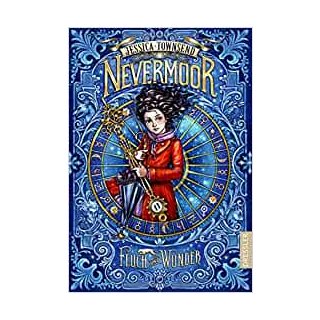 Nevermoor 1: Fluch und Wunder [Hardcover] Townsend, Jessica; Schöffmann-Davidov, Eva; Fritz, Franca and Koop, Heinrich