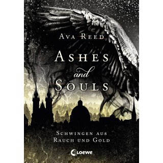 Ashes and Souls (Band 1) - Schwingen aus Rauch und Gold (Deutsch) (Hardcover), Ava Reed, ab 14 Jahren