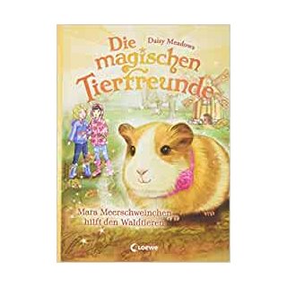 Die magischen Tierfreunde - Mara Meerschweinchen hilft den Waldtieren (Deutsch) Gebundenes Buch