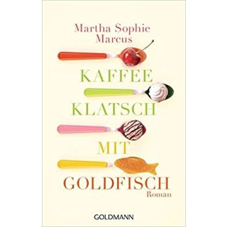 Kaffeeklatsch mit Goldfisch: Roman (Deutsch) Taschenbuch